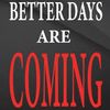 BETTER DAY'S ARE COMING TEE-COLEMAN 3-26-20