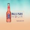 WKD Blush Hour with Binky: Episode 3 - 3 is the Magic Number