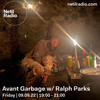 Avant Garbage w/ Ralph Parks - 9th September 2022