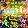 New Wave 80's Club Mix - DJ Jom DJ Spicy Mash Up Mix