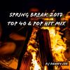 Spring Break 2017 Top 40 & Pop Hit Mix