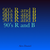 90's R&B CLASSICS AND REMIXES