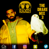 R.A.X.E.H - #TheArtistsMixSeries - The Drake MIX 3 [OCTOBER 2020][Episode 22] | @DJRAXEH | 043