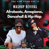 The Vibe Room Vol.12 - Mashup Revival - HipHop - Dancehall - Afrobeats - Amapiano