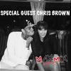 Max In The Mix with SPECIAL GUEST CHRIS BROWN!!!