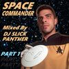 Space Commander: Part 1 Mixed By DJ Slick Panther