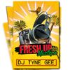 FRESH UP MIXTAPE DJ TYNE GEE