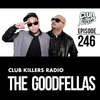 Club Killers Radio #246 - The Goodfellas