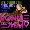 Dis/Connected - The Sound of Tech House - April 2020 - Ronnie EmJay