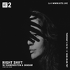 Night Shift w/ Diamondstein & Sangam - 16th April 2019