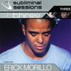 Erick Morillo ‎– Subliminal Sessions Three - CD 1