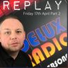 Delux Radio Lockdown show Part 2 Friday 17th April