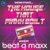 The House That Maxx Built - Mixed by Beat a Maxx