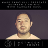 Mark Fanciulli Presents Between 2 Points with Harvard Bass & Moon Harbour, Jan 2017