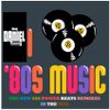 THE NEW 80S POWER BEATS REMIXES IN THE MIX VOL 7 MIXED BY DJ DANIEL ARIAS DAZA