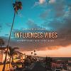 Alexo B & Dj Alex - Influences Vibes (Promotional Mix June 2020)