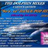THE DOLPHIN MIXES - VARIOUS ARTISTS - ''80's - 12'' DANCE-POP HITS'' (VOLUME 14)