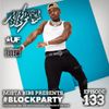 Mista Bibs - #BlockParty Episode 133 (Current R&B & Hip Hop) Join My Mixcloud Select to Download