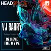 HeadSpace Exclusive Mix - VJ Barry - Believe The Hype