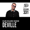 Club Killers Radio #331 - Deville (Labor Day Weekend Mix)