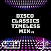 Disco Classics Timeless Mix  v1