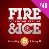 Johnny B Fire & Ice Drum & Bass Mix No. 48 - Lockdown Special - May 2020
