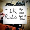 T1K Radio - Weekend Series (April 12, 2020) - Episode 001