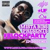 Mista Bibs - #BlockParty Episode 23 (Current R&B, Hip Hop and Dancehall)