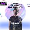 DJ DANNY(STUTTGART) - ONE HIT PER MINUTE LIVE SHOW ON  BIGFM RADIO GERMANY 2022