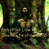 AstroPilot - Live at Samsara Festival 2015