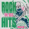Rock Hits Of The 80s vol. 1 (Mega-Mix)