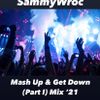 SammyWroc - Mash Up & Get Down (Part I) Mix '21