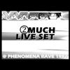 2Much - RARE 1 hour Live set recorded at the PHENOMENA raves back in 1992