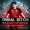 DJ PAULO-TRIBAL BITCH SUMMER SESSIONS (AFTER HOURS) Summer 2016