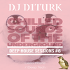 Deep House Sessions #6  - Chilled Sounds of the Underground