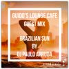 Guido's Lounge Cafe (Brazilian Sun) Guest mix by DJ Paulo Arruda