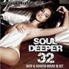 Soul Deeper Vol. 32 (Deep & Soulful House Mix)