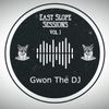 Gwon The DJ - East Slope Sessions (Vol. 1) - HOUSE REMIXES, HOUSE, CLASSIC DANCE, 00's DANCE, REMIX