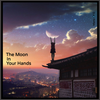 The Moon In Your Hands - Manu Of G
