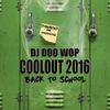 Dj Doo Wop - Coolout 2016 'Back To School