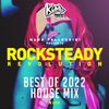 KISS FM - ROCKSTEADY HOUSE REVOLUTION #288 (BEST OF 2022) with MARK PELLEGRINI