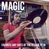 Magic (1.14.20) Favorite Rap Shits Of The Decade Pt 3