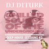 Deep House Sessions #3 - Chilled Sounds of the Underground