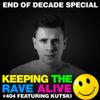 Keeping The Rave Alive Episode 404 feat. Kutski (End of Decade Special)