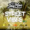 STREET VIBES MIXTAPE VOL.2 - MIXED BY DJ JAY MAC
