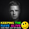 Keeping The Rave Alive Episode 320 feat. Act Of Rage