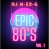 Epic 80's 2 // Retro // Rock // Synth-Pop // Nu-Wave