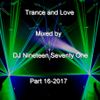 Trance and Love Mixed by DJ Nineteen Seventy One Part 16-2017.