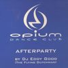 Eddy Good - Afterparty (2003 @ Opium Dance Club)