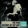The Rub's Hip-Hop History 2000 Mix  